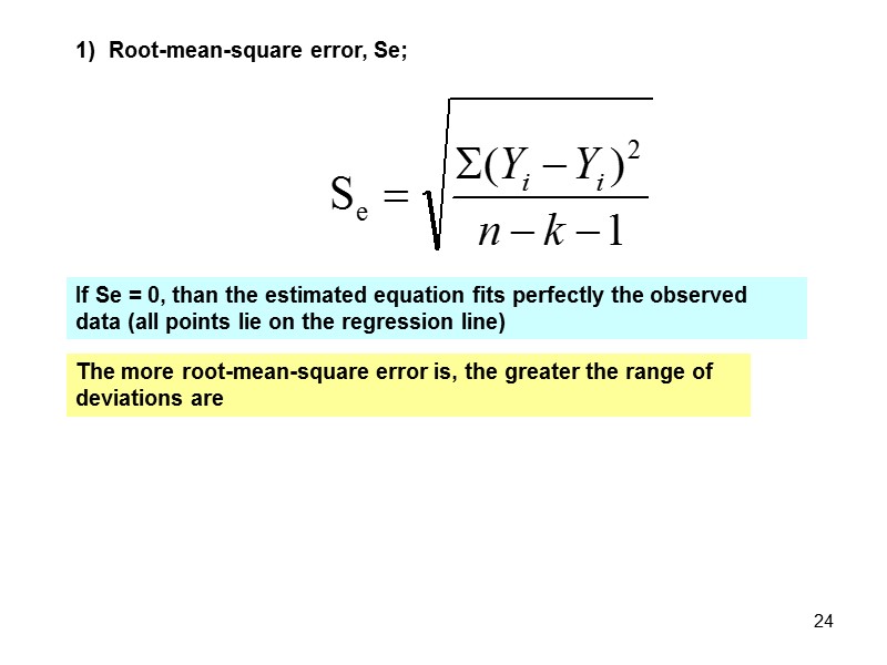 The more root-mean-square error is, the greater the range of deviations are Root-mean-square error,